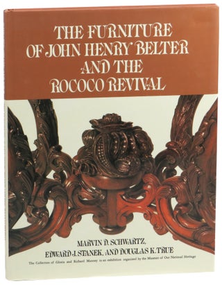Item #61000 The Furniture of John Henry Belter and the Rococo Revival: An inquiry into the...