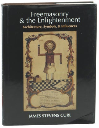 Item #61126 Freemasonry & the Enlightenment: Architecture, Symbols, & Influences. James Stevens Curl