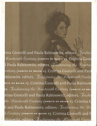 Item #61238 Fashioning the Nineteenth Century. Cristina Giorcelli, Paul Rabinowitz