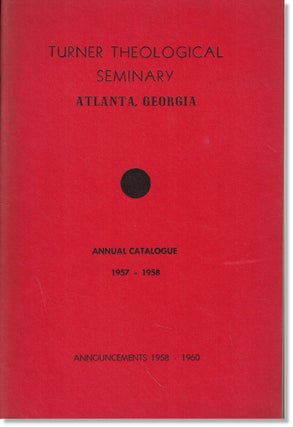 Item #61291 Turner Theological Seminary Atlanta, Georgia Annual Catalogue 1957-1958 Volume 26...