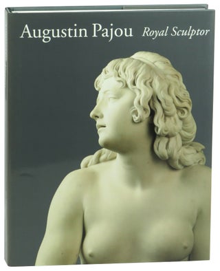 Item #61375 Augustin Pajou: Royal Sculptor 1730-1809. James David Draper, Guilhem Scherf