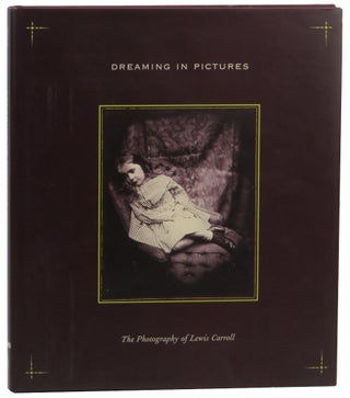 Item #61379 Dreaming in Pictures: The Photography of Lewis Carroll. Douglas R. Nickel
