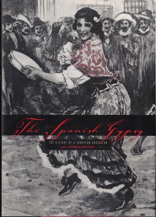 Item #61397 The Spanish Gypsy: The History of a European Obsession. Lou Charnon-Deutsch