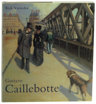 Item #61418 Gustave Caillebotte. Kirk Varnedoe
