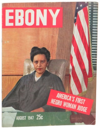 Item #61470 Ebony Magazine August, 1947 America's First Negro Woman Judge Cover. John H. Johnson