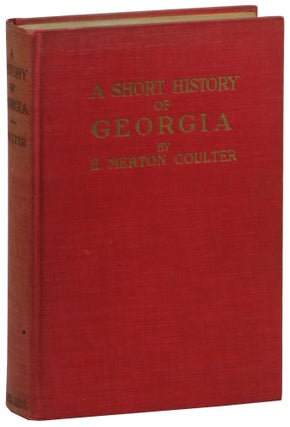 Item #61521 A Short History of Georgia. E. Merton Coulter