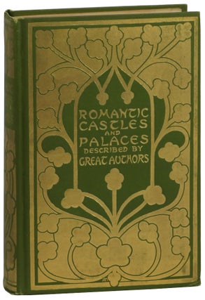 Item #61592 Romantic Castles and Palaces: As Seen and Described by Famous Writers. Esther Singleton
