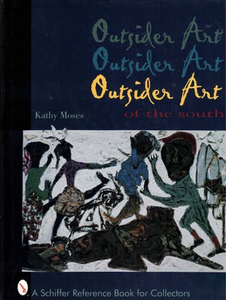 Item #61614 Outsider Art of the South. Kathy Moses