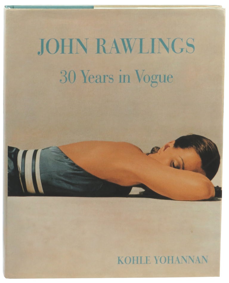 Item #61634 John Rawlings: 30 Years in Vogue. Kohle Yohannan.