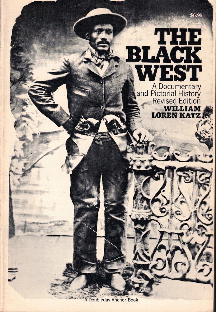 Item #61641 The Black West: A Documentary and Pictorial History. William Loren Katz.