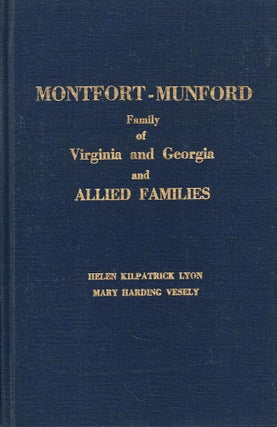 Item #61671 Montfort-Munford Family of Virginia and Georgia and Allied Families. Helen Kilpatrick...
