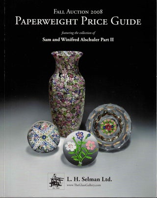 Item #61724 Fall Auction 2008 Paperweight Price Guide. Sam and Winifred Alschuler