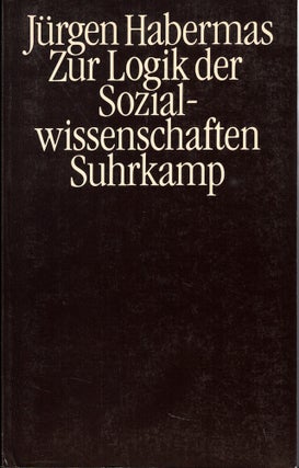 Item #61758 Zur Logik der Sozialwissenschaften: Fünfte, erweiterte Auflage. Jurgen Habermas