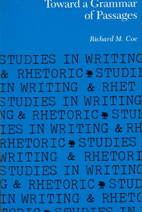 Item #61798 Toward a Grammar of Passages. Richard M. Coe