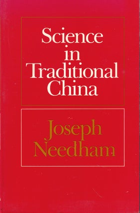 Item #61800 Science in Traditional China. Joseph Needham