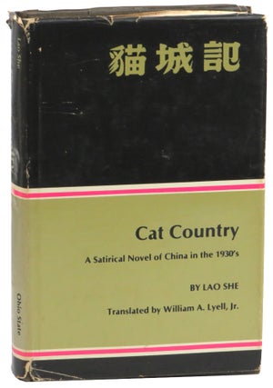 Item #61807 Cat Country: A Satirical Novel of China in the 1930's. Lao She