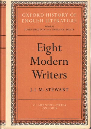 Item #61816 Eight Modern Writers [Oxford History of English Literature]. J Stewart, M, I