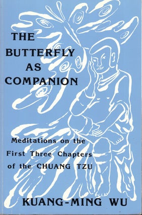 Item #61832 The Butterfly as Companion: Meditations on the First Three Chapters of the Chuang...