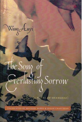 Item #61840 The Song of Everlasting Sorrow. Wang Anyi