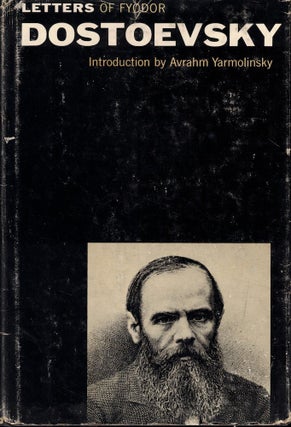 Item #61846 Letters of Fyodor Michailovitch Dostoevsky to His Family and Friends. Ethel Colburn...