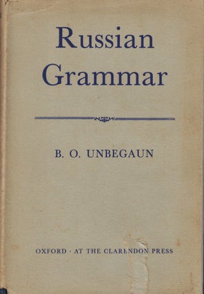 Item #61849 Russian Grammar. B. O. Unbegaun