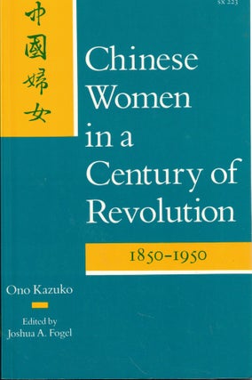 Item #61851 Chinese Women in a Century of Revolution, 1850-1950. Ono Kazuko