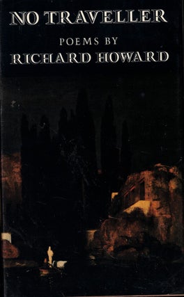 Item #61860 No Traveller: Poems. Richard Howard