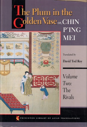 Item #61861 The Plum in the golden Vase or Chin P'ing Mei Volume Two: The Rivals. David Tod Roy