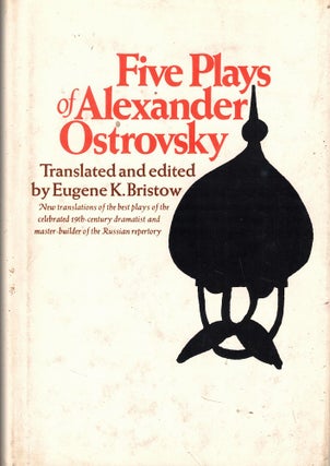 Item #61886 Five Plays by Alexander Ostrovsky. Alexander Ostrovsky, Eugene K. Bristow