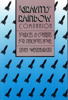 Item #61934 A Gravity's Rainbow Companion: Sources and Contexts for Pynchon's Novel. Steven C....