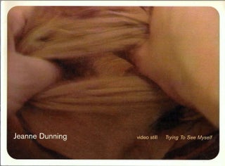 Item #62045 Jeanne Dunning: Video Still Trying to See Myself. Jeanne Dunning