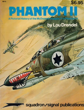 Item #62247 Phantom II: A Pictorial History of the McDonnell Douglas F-4 Phantom II. Lou Drendel