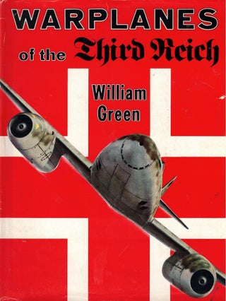 Item #62258 Warplanes of the Third Reich. William Green