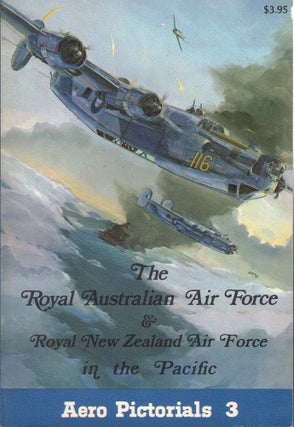 Item #62270 The Royal Australian Air Force & Royal New Zealand Air Force in the Pacific. Dr. Rene...
