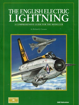 Item #62288 The English Electric Lightning: A Comprehensive Guide for the Modeller. Richard J....