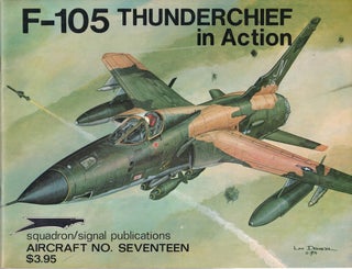 Item #62305 F-105 Thunderchief in Action. Lou Drendel