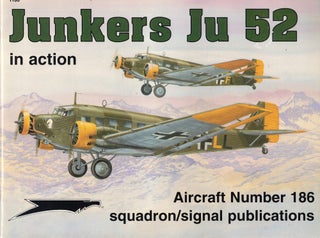 Item #62320 Junkers Ju 52 in Action. Hans-Joachim Mau Hans-Heiri Stapfer, George Punka