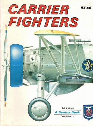 Item #62366 Carrier Fighters Volume One. J. V. Mizrahi