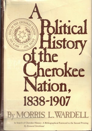Item #62407 A Political history of the Cherokee Nation, 1838-1907. Morris L. Wardell