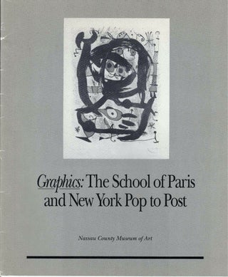 Item #62453 Graphics: The School of Paris and New York Pop to Post. Constance Schwartz, Curator