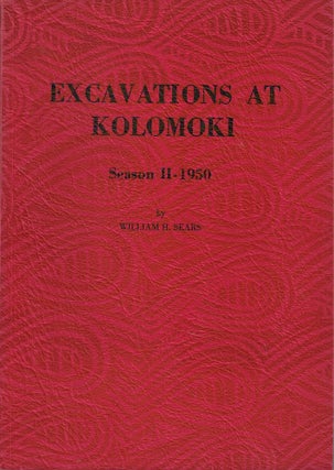 Item #62464 Excavations at Kolomoki Season II 1950. William H. Sears