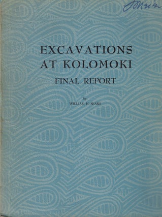 Item #62466 Excavations at Kolomoki Final Report. William H. Sears
