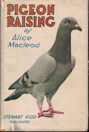 Item #62470 Pigeon Raising. Alice Macleod
