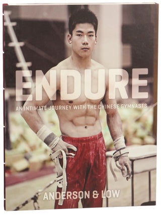 Item #62486 Endure: An Intimate Journey With the Chinese Gymnasts. Anderson and Low