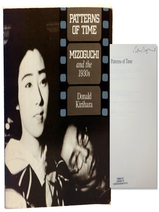 Item #63350 Patterns Of Time: Mizoguchi And The 1930s. Donald Kirihara