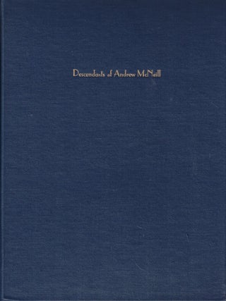 Item #63393 Descendants of Andrew McNeill of Killyglen, County Antrim, Ireland and Related...