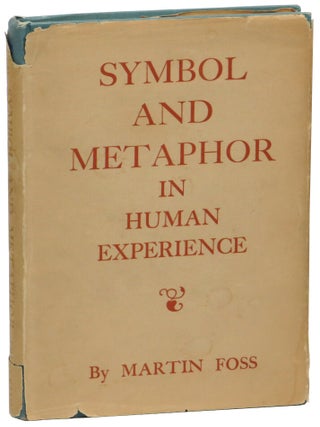 Symbol and Metaphor in Human Experience. Martin Foss.