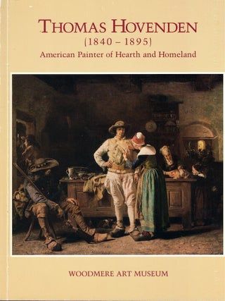 Item #64539 Thomas Hovenden (1840-1895): American Painter of Hearth and Homeland. Sylvia Yount...