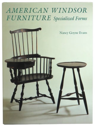 Item #64575 American Windsor Furniture: Specialized Forms. Nancy Goyne Evans