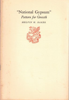 Item #65445 "National Gypsum": Pattern for Growth. Melvin H. Baker